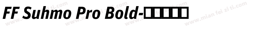 FF Suhmo Pro Bold字体转换